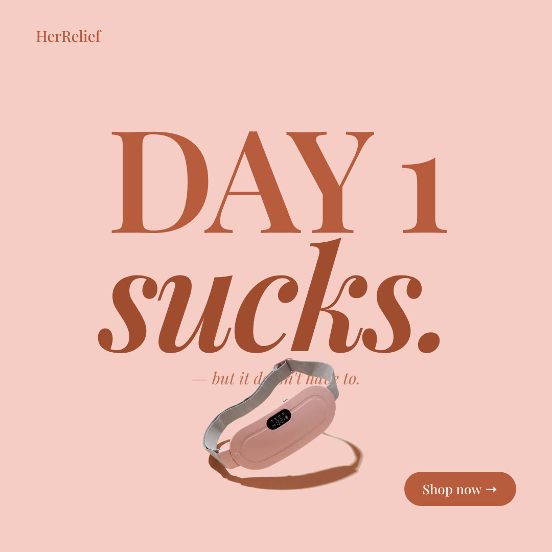 Day 1 sucks — HerRelief