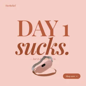 Day 1 sucks — HerRelief